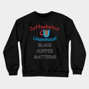 CU black coffee Crewneck Sweatshirt